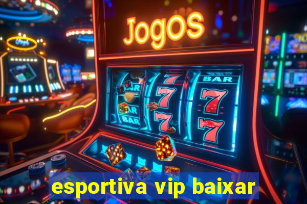 esportiva vip baixar